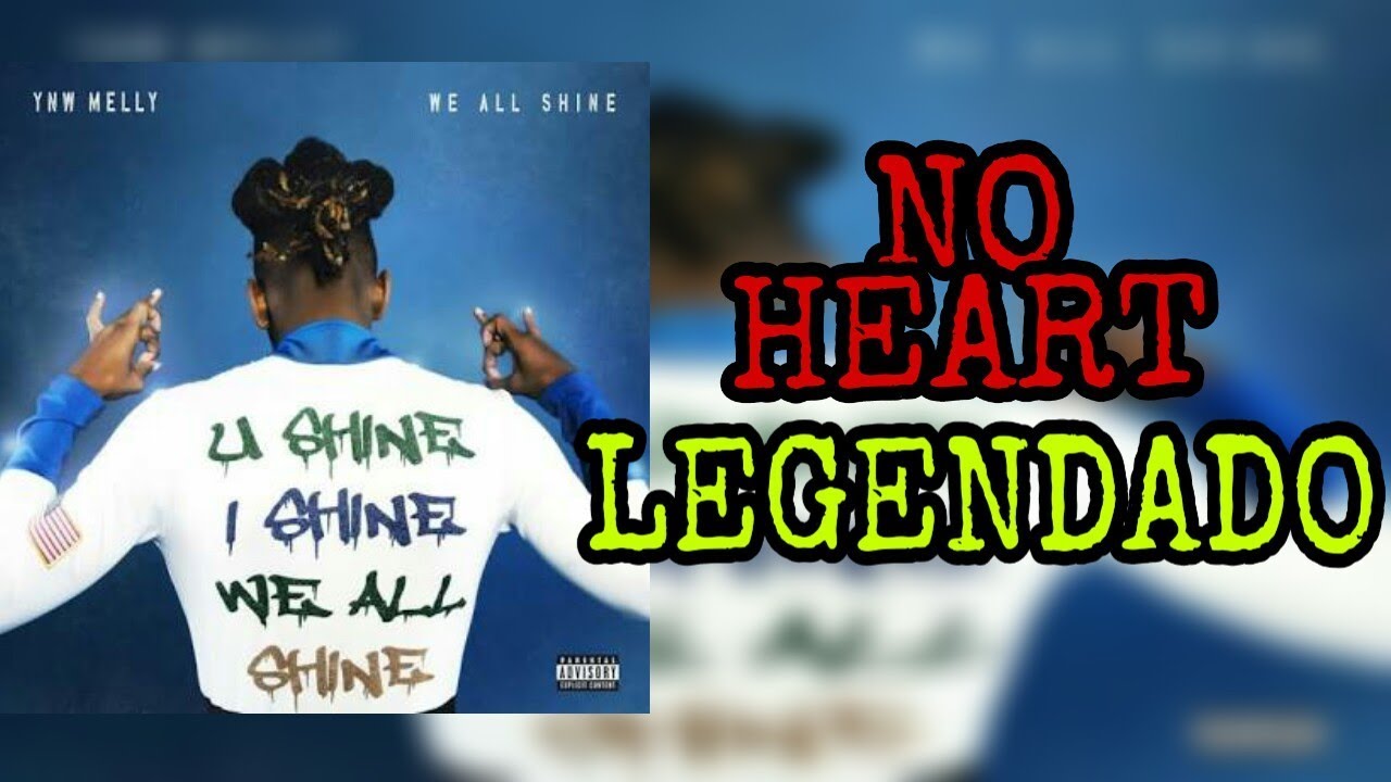 YNW Melly - No Heart ( Legendado / Tradução )