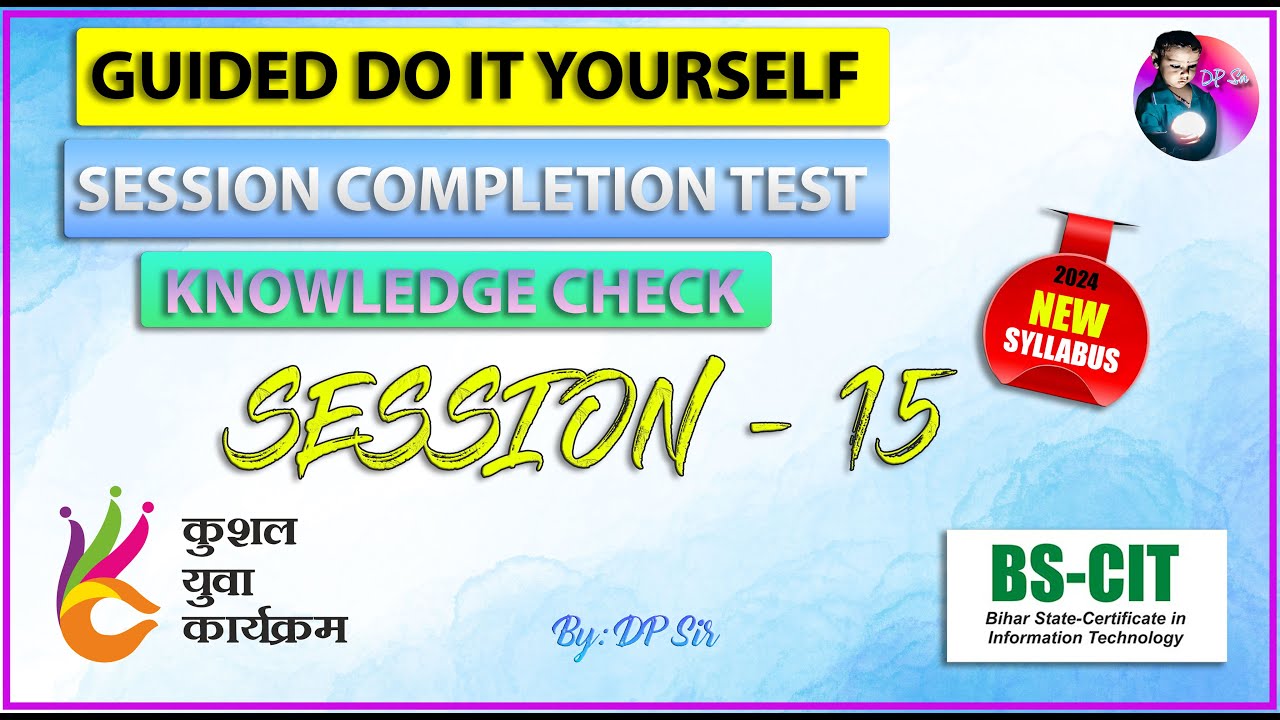 BS CIT Session 15 || Guided Do it Self || Session Completion Test || Knowledge Check || DP Sir ||