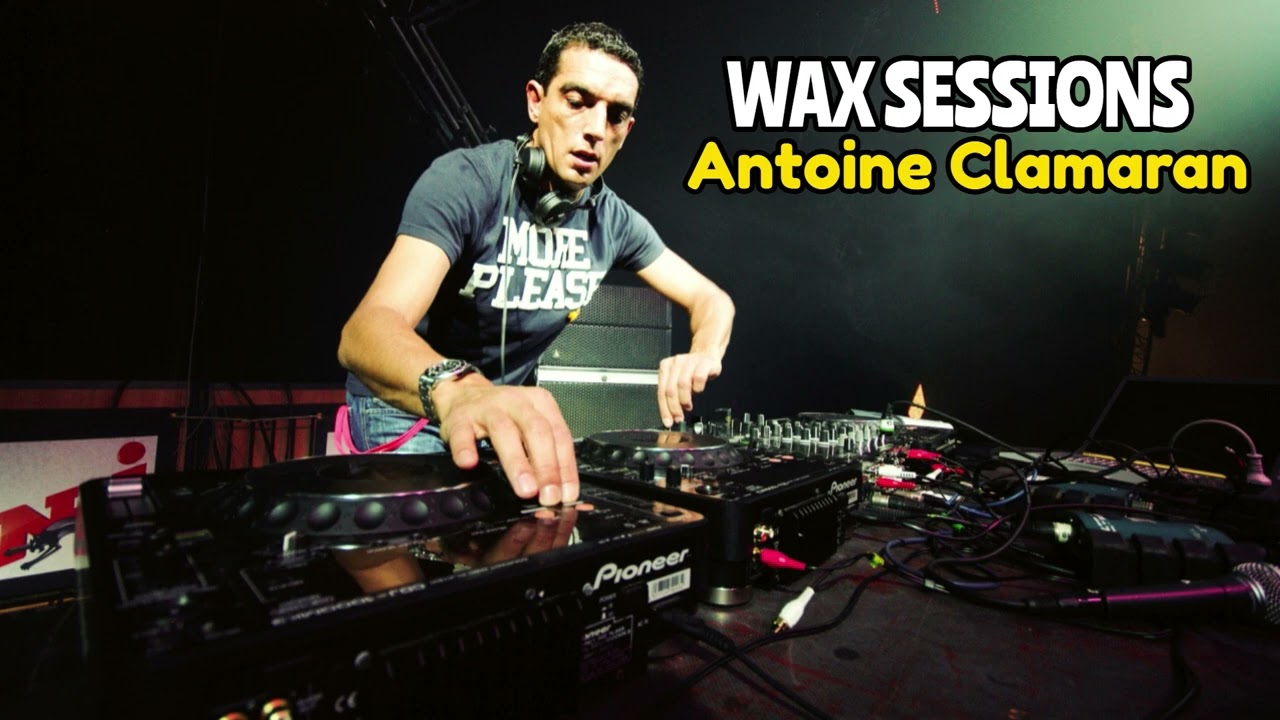 WAX SESSIONS mixed by Antoine Clamaran