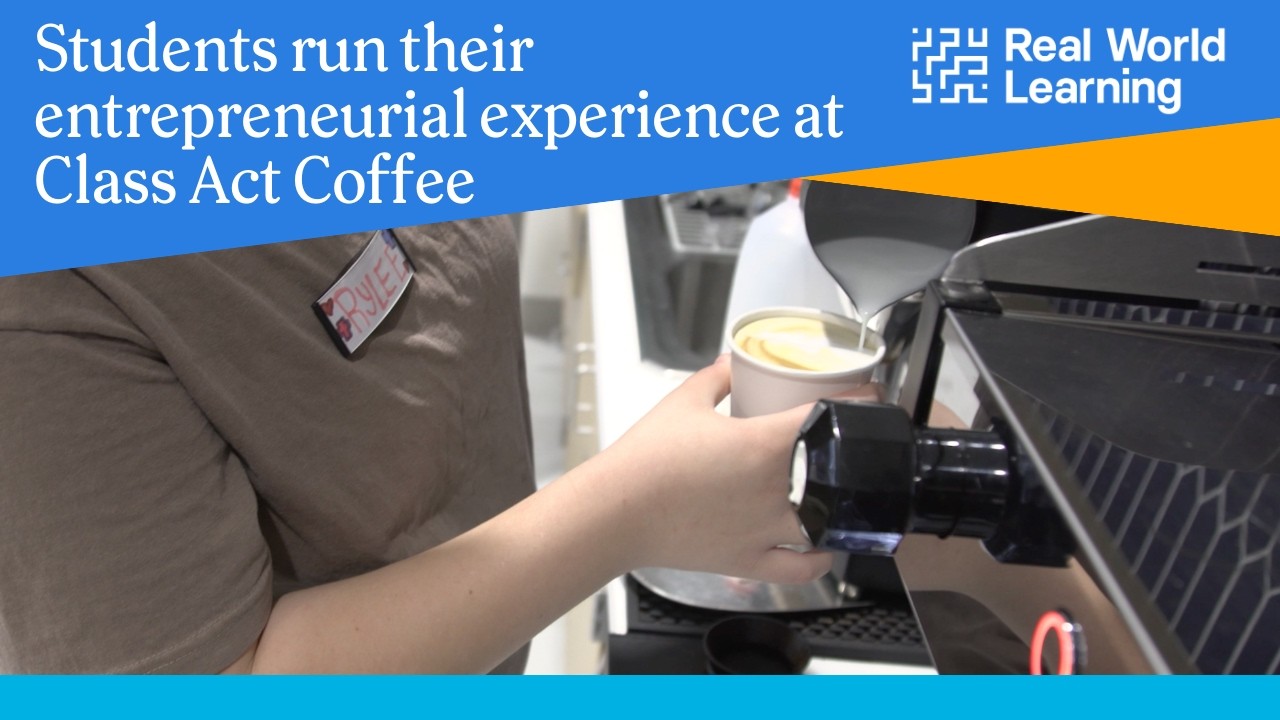 Students run their entrepreneurial experience at Class Act Coffee