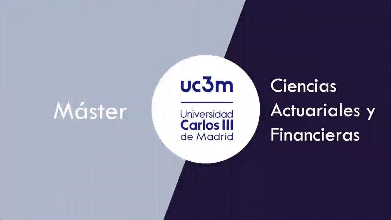 Master UC3M Ciencias Actuariales y Financieras