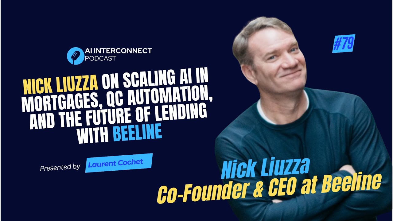 Nick Liuzza on Scaling AI in Mortgages, QC Automation, and the Future of Lending with Beeline