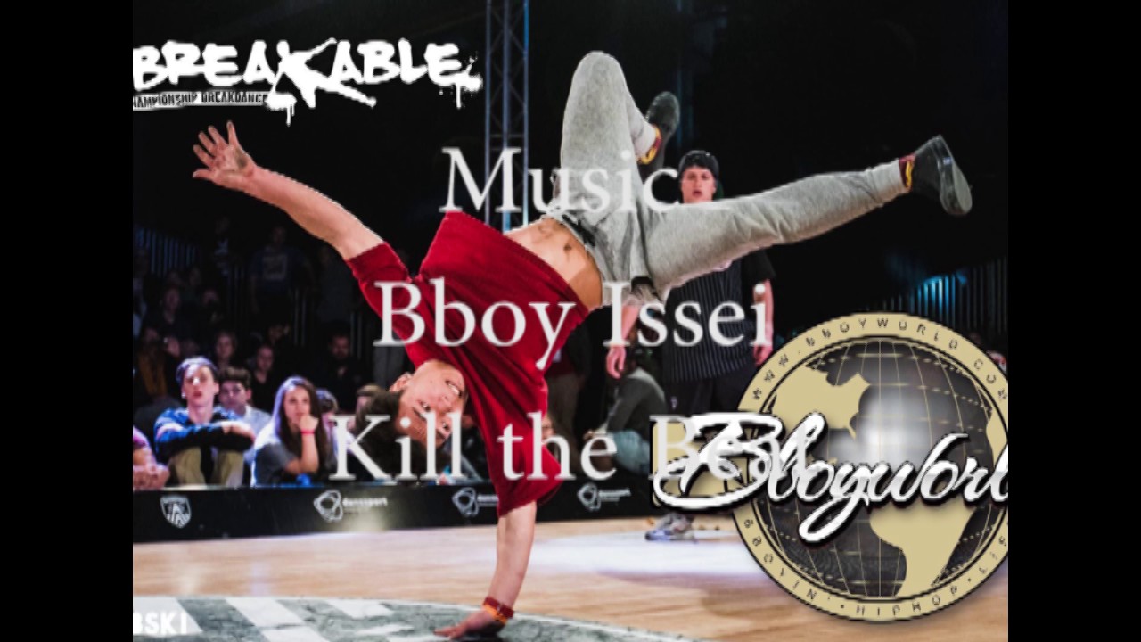 Music Bboy Issei Kill The beat 2016