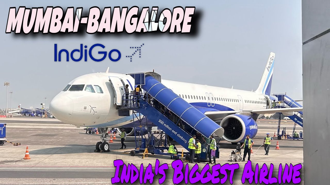 India&rsquo;s Biggest & Largest Airline | Mumbai - Bengaluru | IndiGo Airbus A321neo