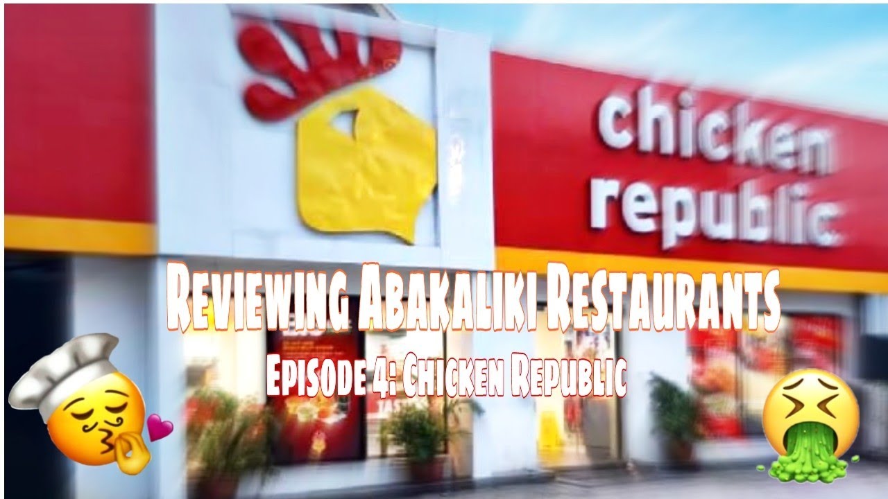 Restaurant Review in Abakaliki epi 4 -- CHICKEN REPUBLIC 