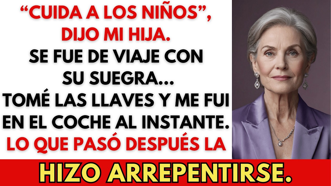 “Cuida a los niños — me voy de viaje con mi suegra”, dijo mi hija. Me fui de inmediato.
