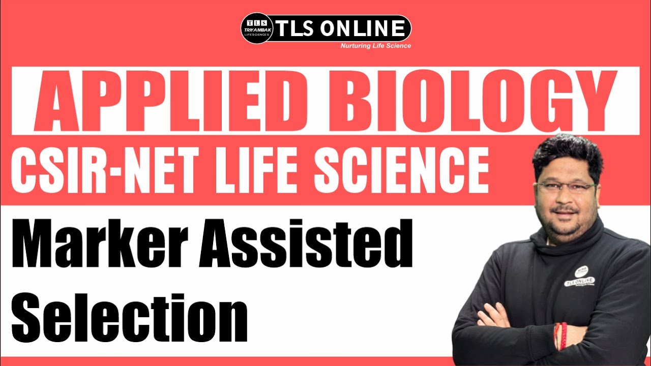 Applied Biology I Marker Assisted Selection I Gene Knock Out | CSIR NET Life Science