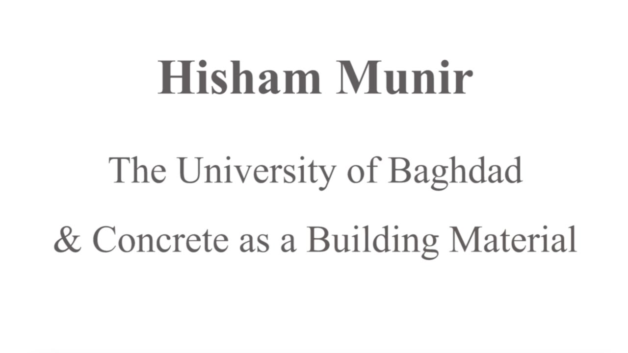 Hisham Munir University of Baghdad & Concrete as a Building Material
