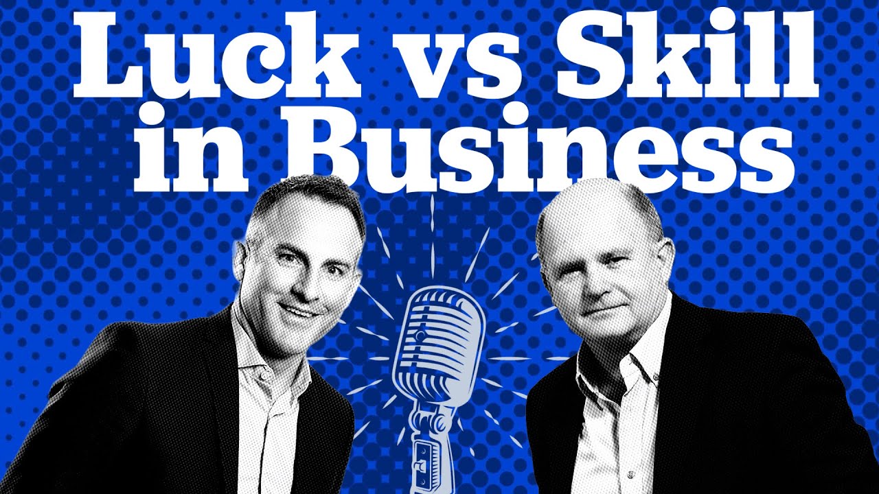 Fate, Luck & Choice Ep.2 - Luck vs Skill in Business by Nick Binedell & Adrain Saville