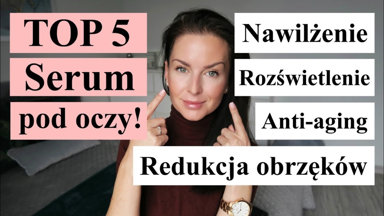 ‼️ TOP 5 SERUM POD OCZY -  NAWILŻENIE, ROZJAŚNIENIE, REDUKCJA OBRZĘKÓW, ANTI-AGING