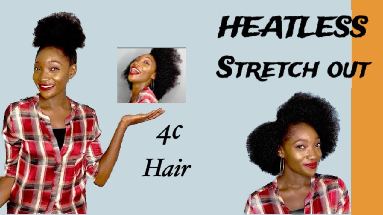 HOW TO STRETCH NATURAL HAIR WITHOUT HEAT / HEATLESS STRETCH OUT ON 4C HAIR