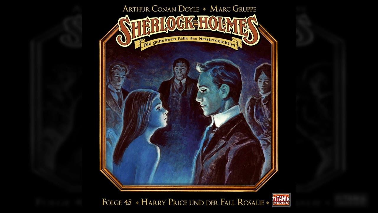 Sherlock Holmes - Die geheimen Fälle des Meisterdetektivs - 45: Harry Price und der Fall Rosalie