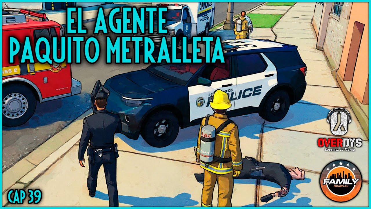 🚨 Agente PAQUITO METRALLETA en FAMILY Roleplay - Cap 39🚨 ¡RESUBIDO!