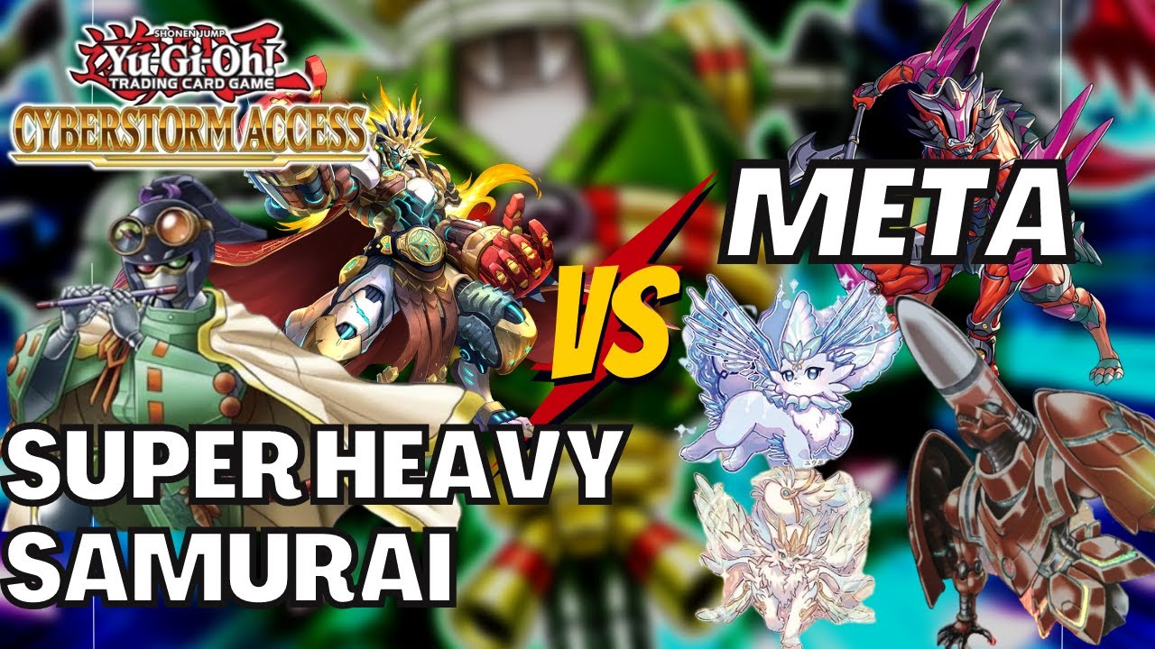 SUPERHEAVY SAMURAI VS META DECKS | Post CYAC | Pre Ban list