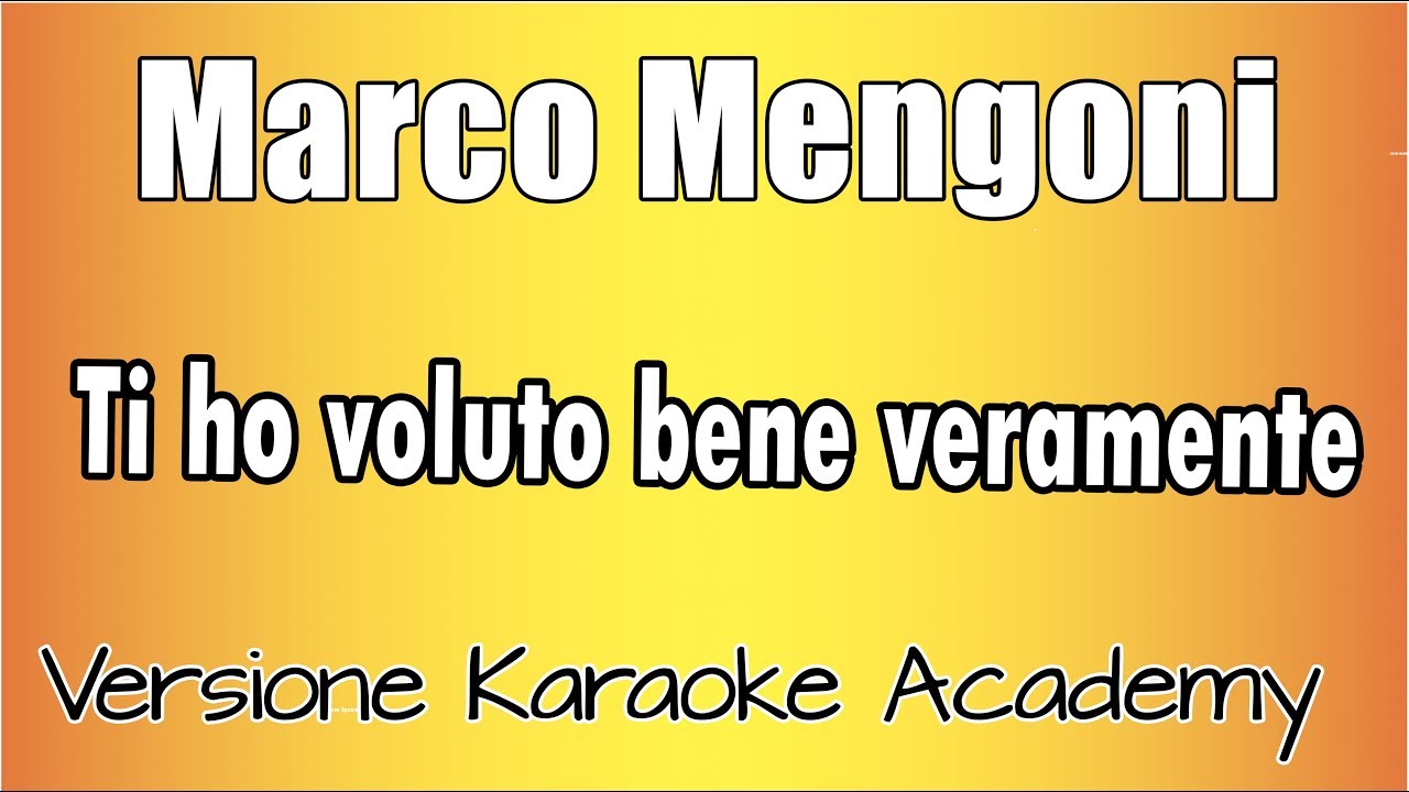 Marco Mengoni - Ti ho voluto bene veramente (Versione Karaoke Academy Italia)