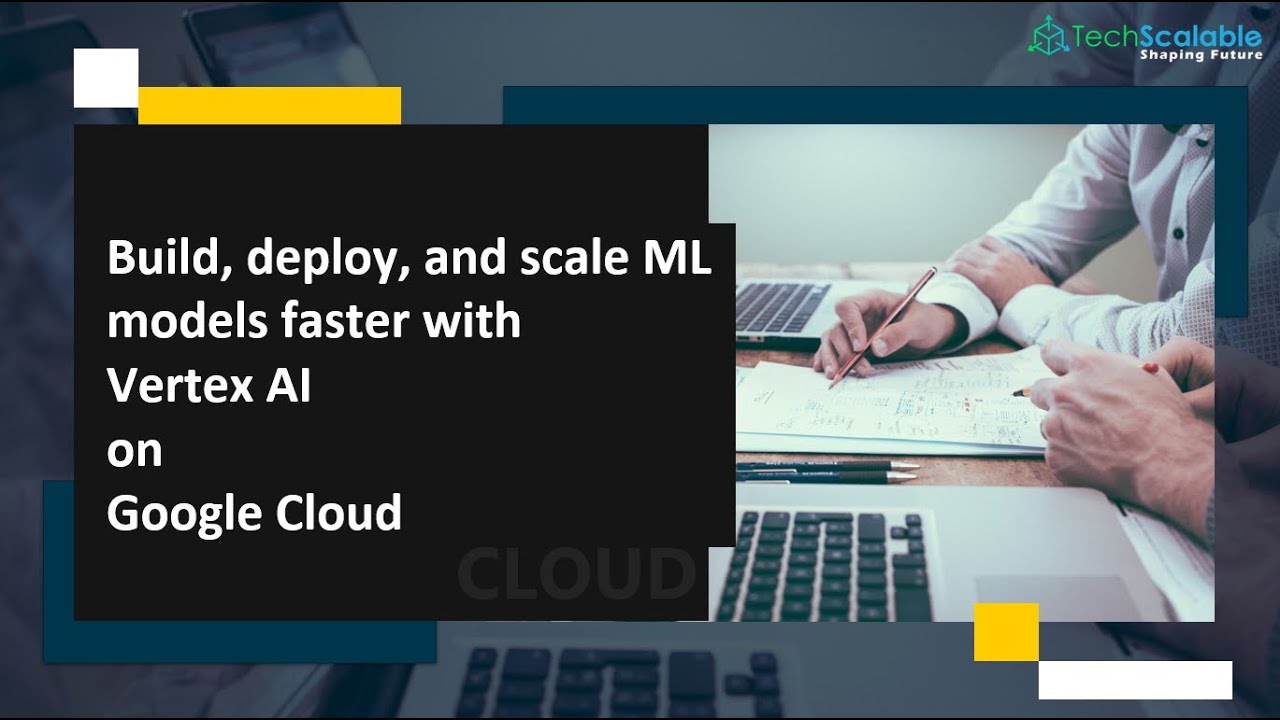 Build, deploy, and scale ML models faster with Vertex AI on Google Cloud