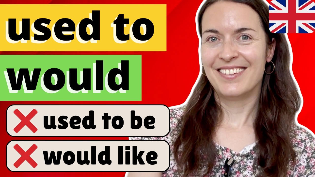 USED TO and WOULD in English: COMMON MISTAKES