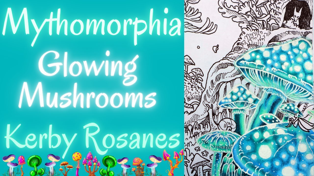 Glowing Mushrooms in Mythomorphia by Kerby Rosanes | Prismacolor