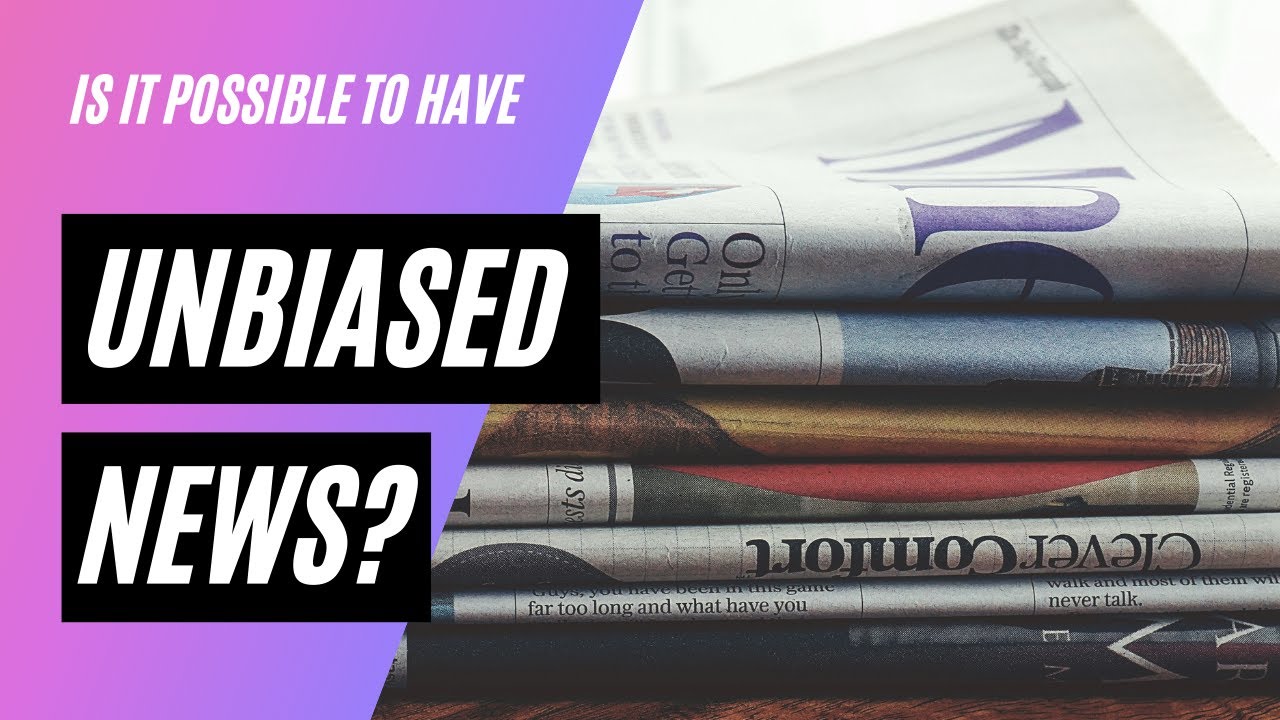Reliable, Unbiased News Sources