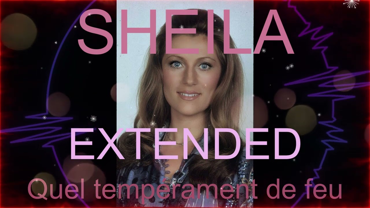 SHEILA - Quel tempérament de feu - Xavier Seulmand extended remix