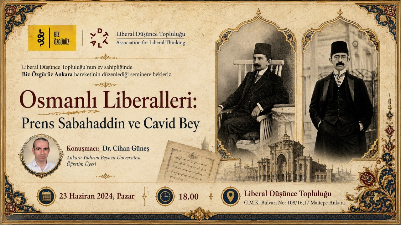 Osmanlı Liberalleri: Prens Sabahaddin ve Cavid Bey - Dr. Cihan Güneş