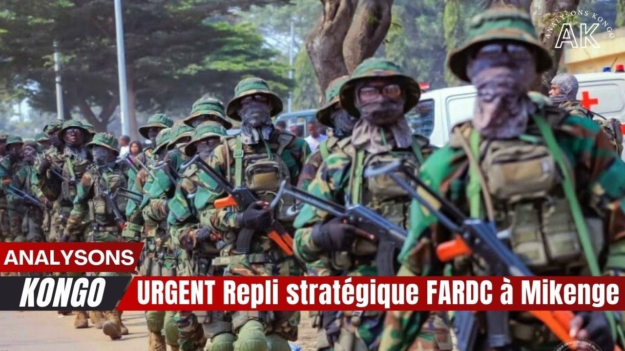 🔥 URGENT Repli stratégique FARDC à Mikenge ⚔️🔥
