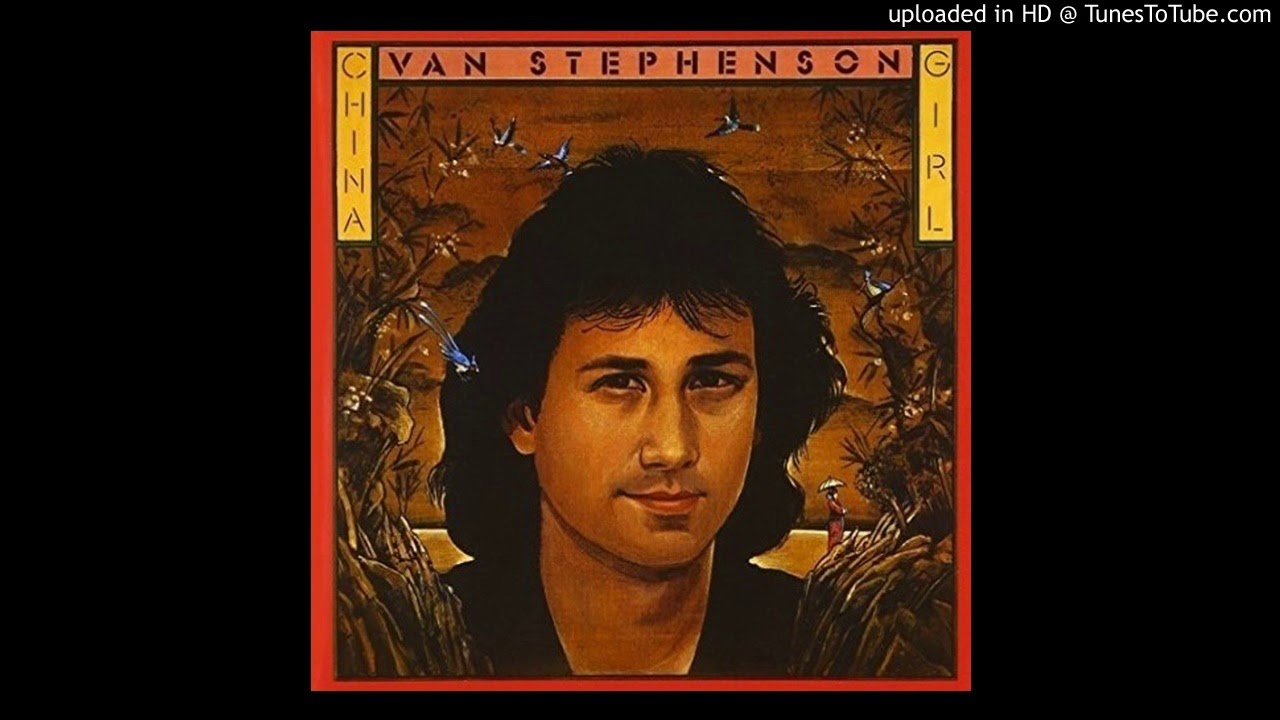 Van Stephenson / China Girl
