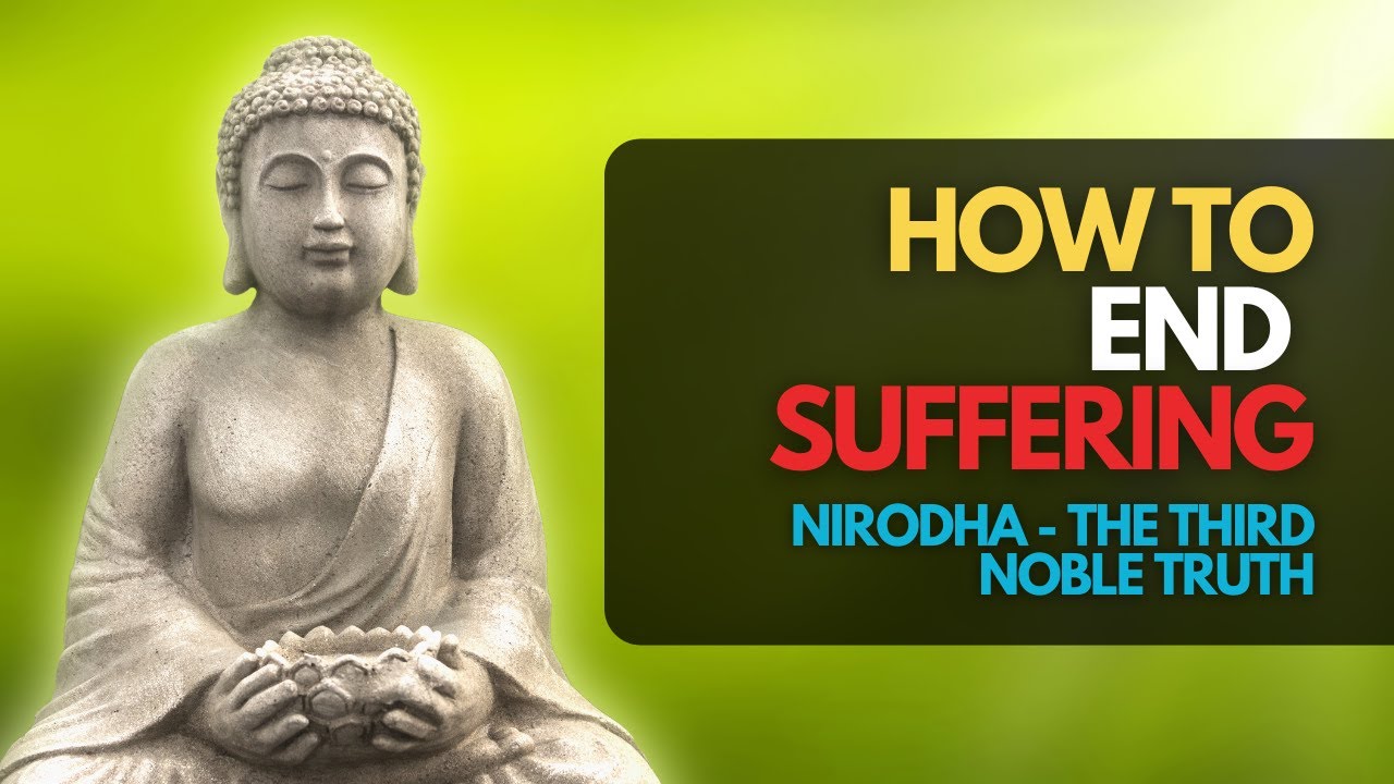Nirodha Unveiled: How to End Suffering According to Buddhism | The Curious Buddhist
