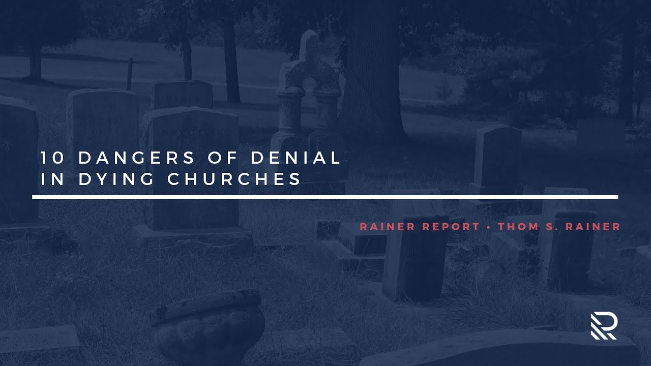 10 Dangers of Denial in Dying Churches