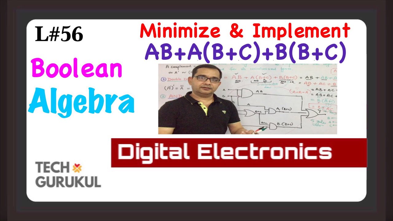 56. Y=AB+A(B+C)+B(B+C) Minimization & Implementation / Boolean Algebra | Tech Gurukul by Dinesh Arya