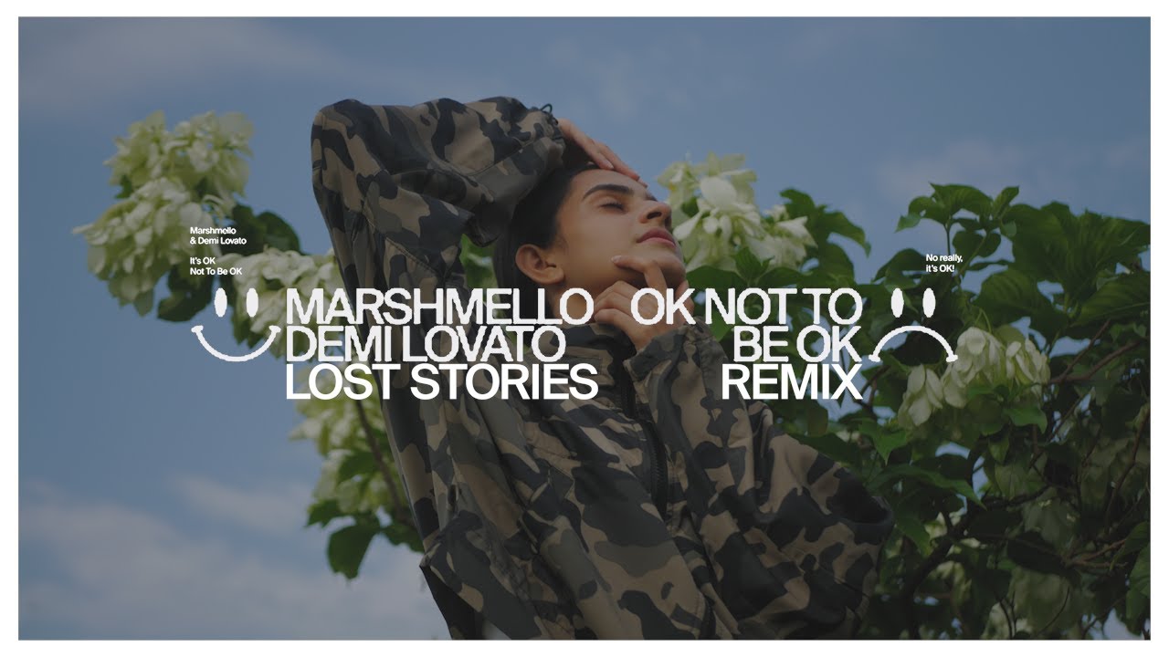 Marshmello & Demi Lovato - OK Not To Be OK (Lost Stories Remix)