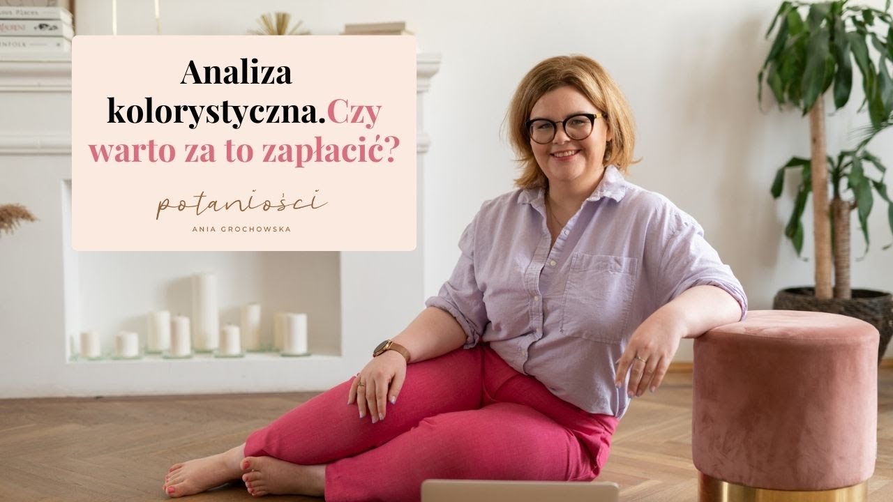 #138 Ile kosztuje analiza kolorystyczna? Jakim typem kolorystycznym jestem? PO TANIOSCI BLOG