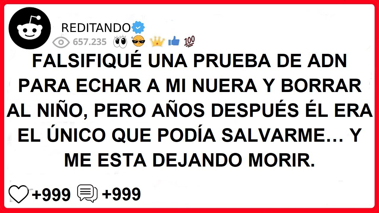 FALSIFIQUÉ UNA PRUEBA DE ADN PARA ECHAR A MI NUERA Y BORRAR AL NIÑO,PERO AÑOS DESPUÉS ÉL ERA EL ÚNIC