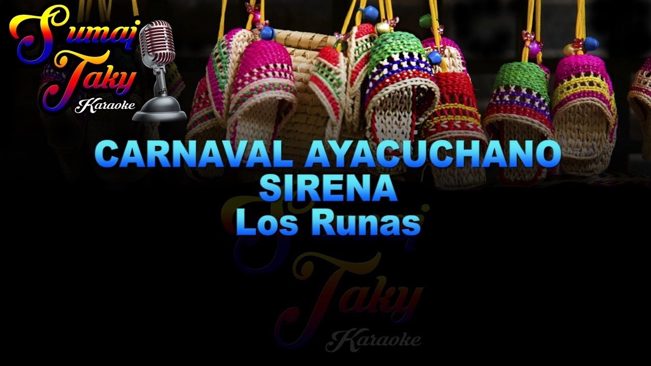 LOS RUNAS CARNAVAL AYACUCHANO SIRENA KARAOKE