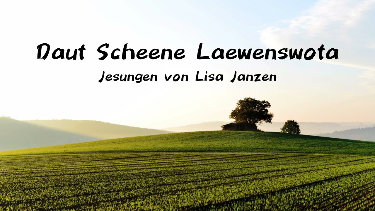 Daut Scheene Laewenswota | Jesungen von Lisa Janzen
