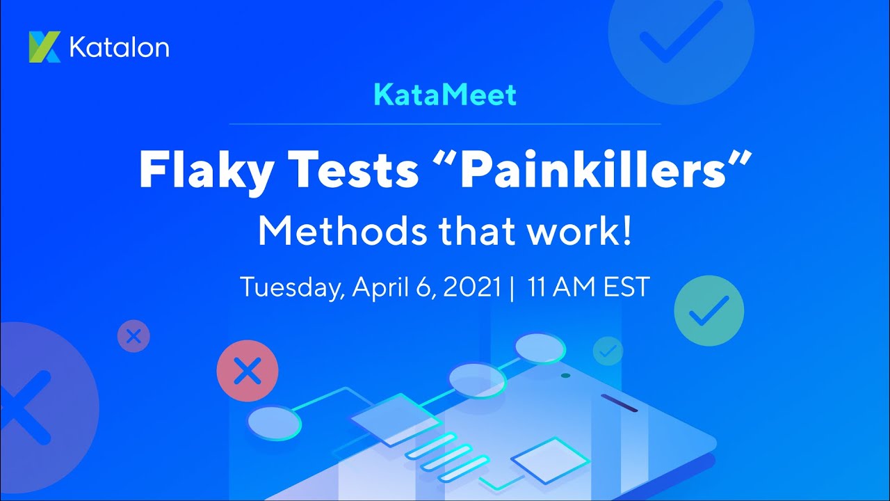 [KataMeet] Flaky Tests &ldquo;Painkillers&rdquo; - Methods that work!