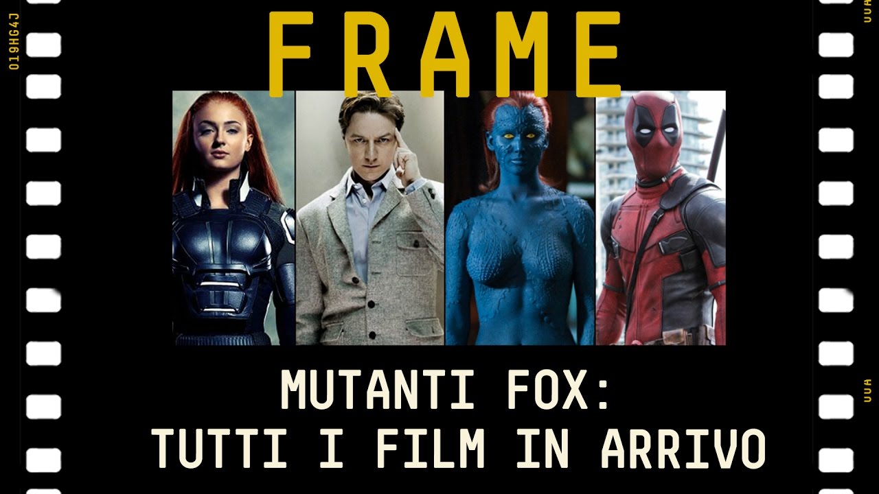 Mutanti Fox: tutti i film in arrivo | #Frame