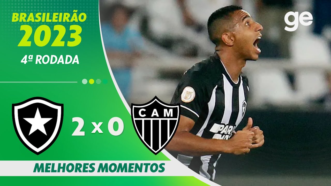 BOTAFOGO 2 X 0 ATLÉTICO-MG | MELHORES MOMENTOS | 4ª RODADA BRASILEIRÃO 2023 | ge.globo