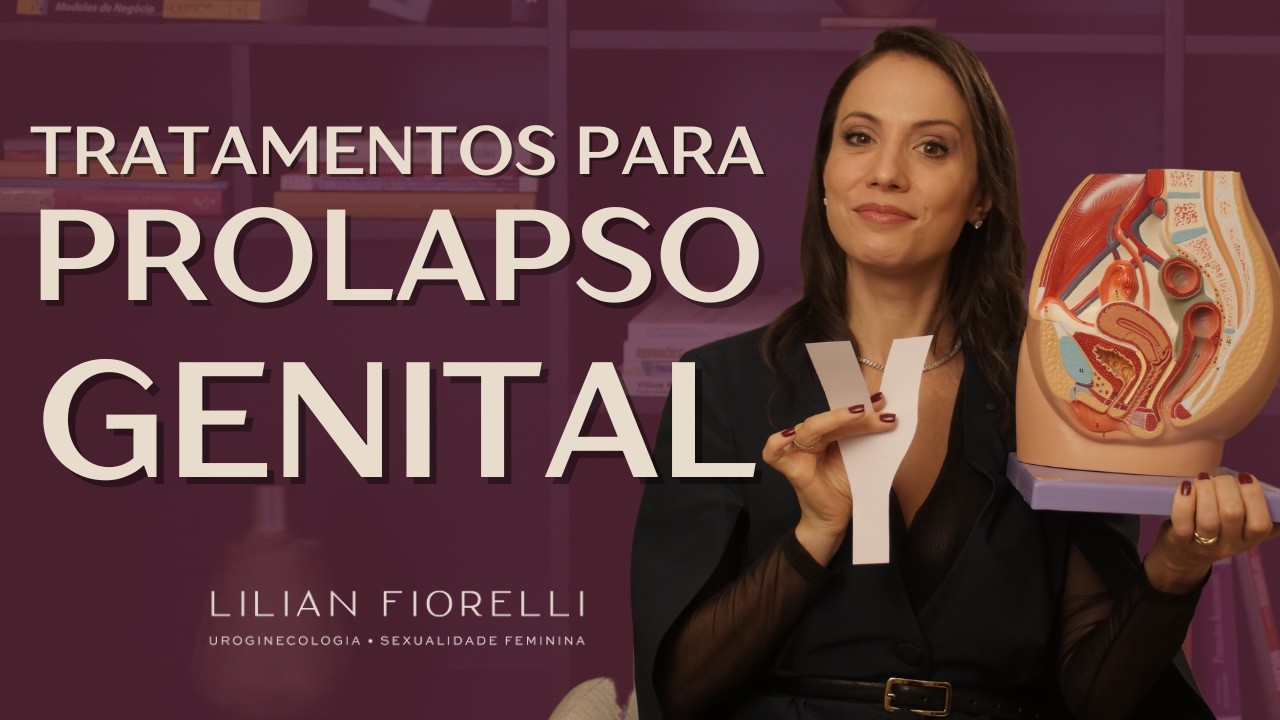 TRATAMENTOS PARA PROLAPSO  | Dra. Lilian Fiorelli