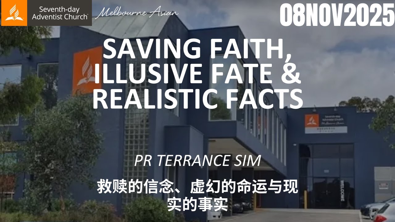 Saving Faith, Illusive Fate & Realistic Facts | Pr Terrance Sim | MASDAC Worship | 08NOV2025