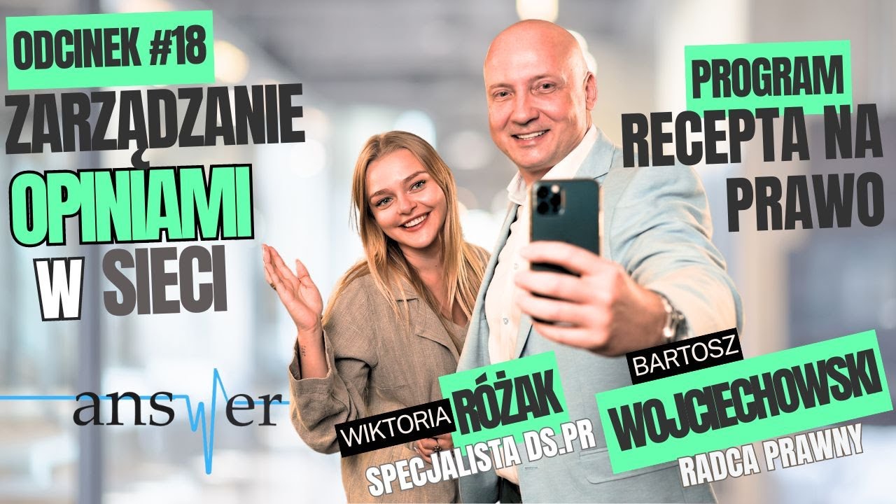 Opinie w sieci - jak nimi zarządzać? | Recepta na prawo #18 | Bartosz Wojciechowski i Wiktoria R&oacute;żak