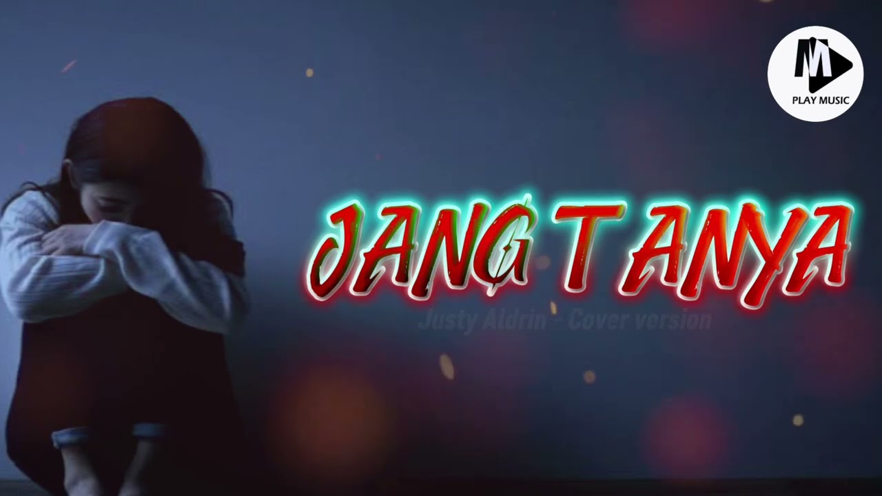 Justy Aldrin - JANG TANYA - Cover version #justyaldrin #totoncaribo 