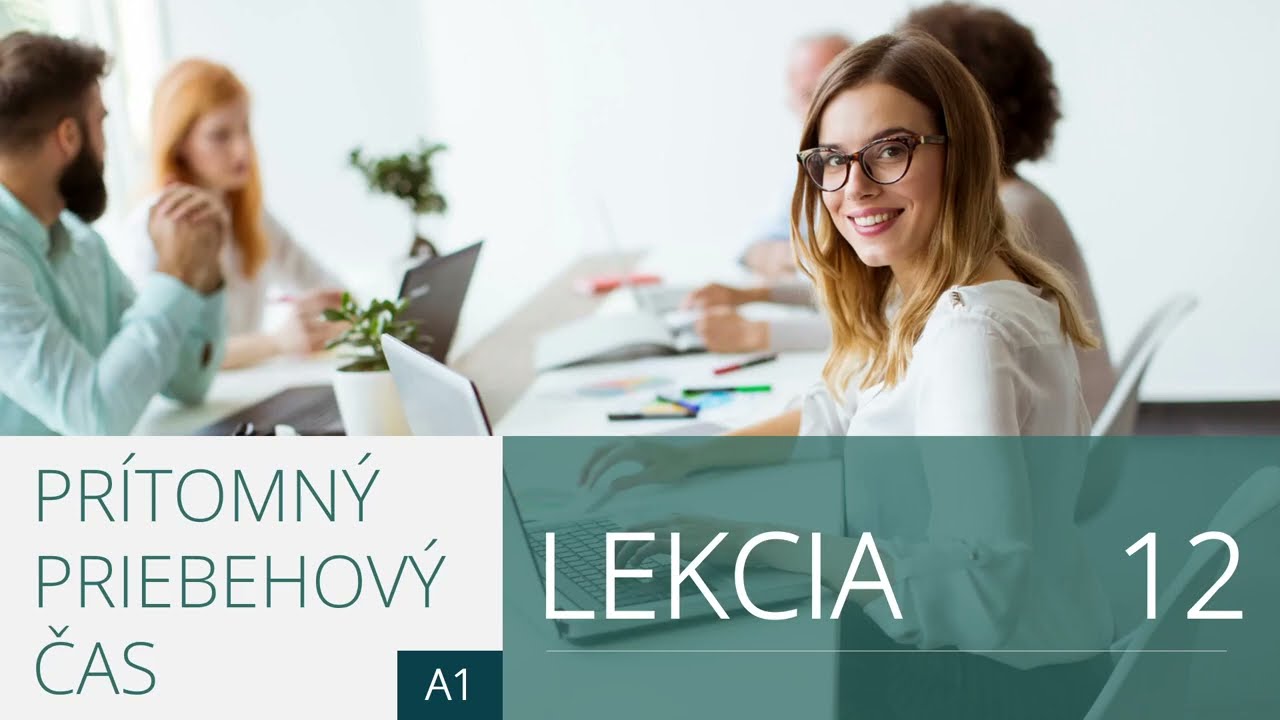 Lekcia 12. Prítomný priebehový čas | Angličtina pre úplných začiatočníkov