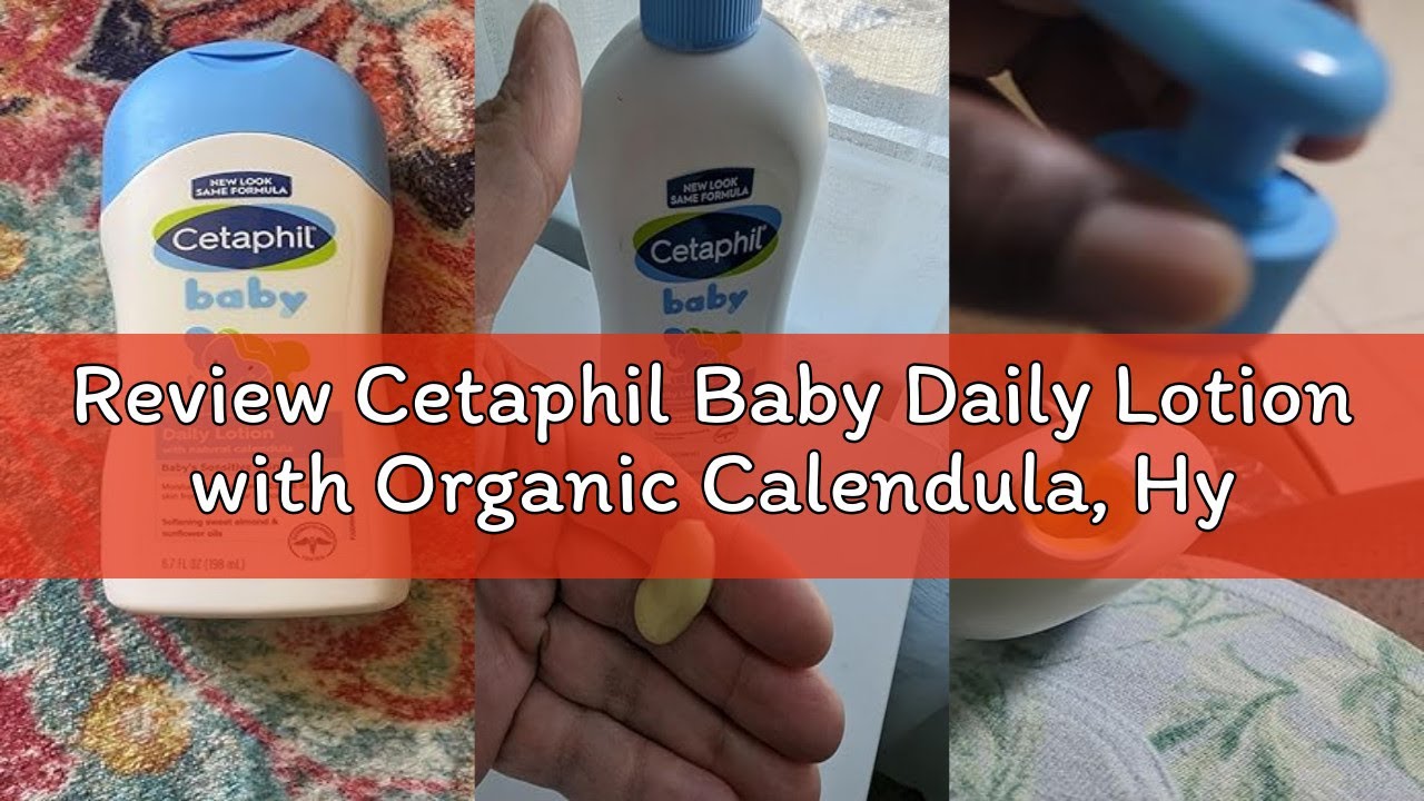 Review Cetaphil Baby Daily Lotion with Organic Calendula, Hypoallergenic, Sweet Almond & Sunflower O