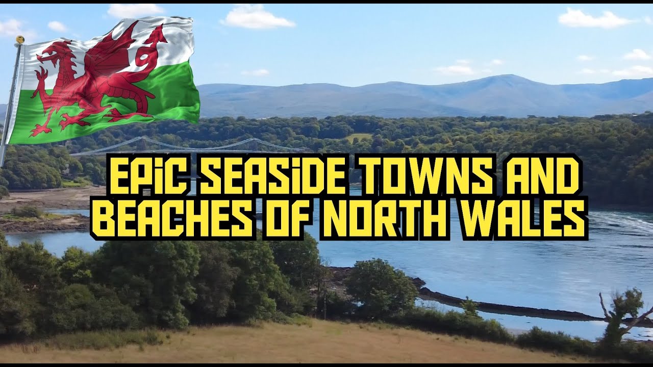 EPIC Seaside Towns and Beaches of North Wales