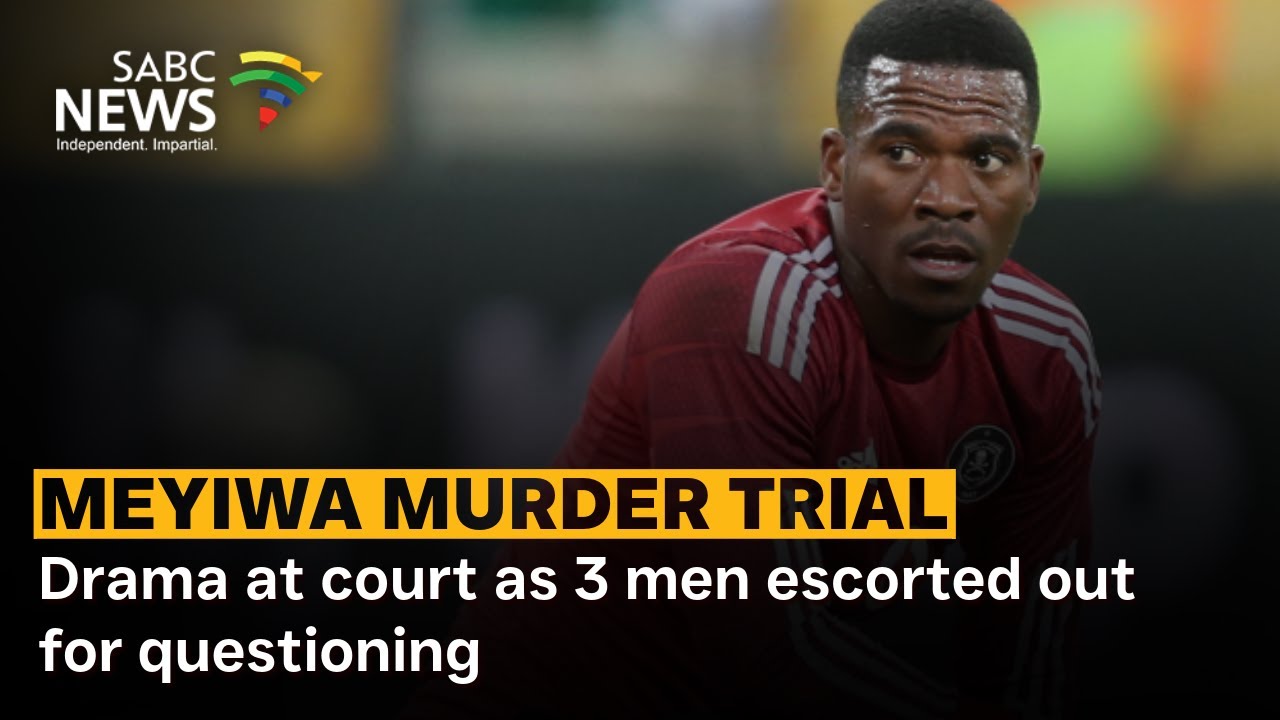 Senzo Meyiwa murder trial I Drama at court as 3 men escorted out for questioning