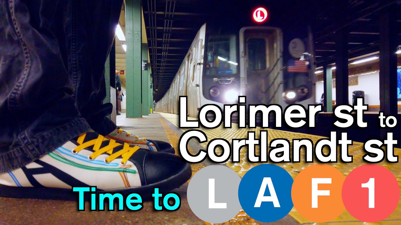 L A F 1 - Lorimer st to Cortlandt st