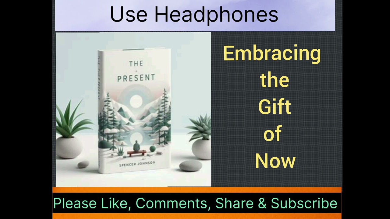 The Present by Spencer Johnson | Living Fully in Each Moment | Audiobook