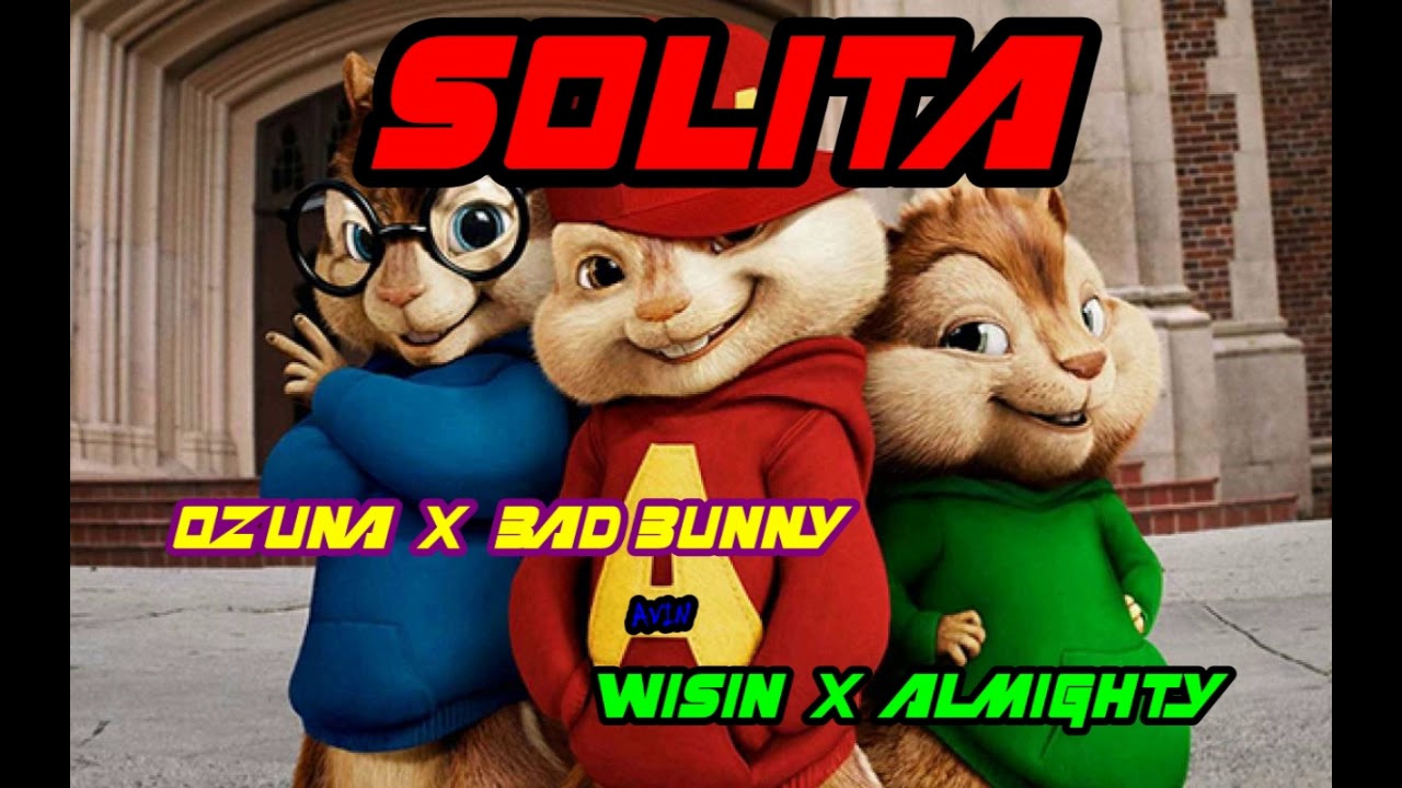 Alvin y las Ardillas - Solita - Ozuna X Bad Bunny