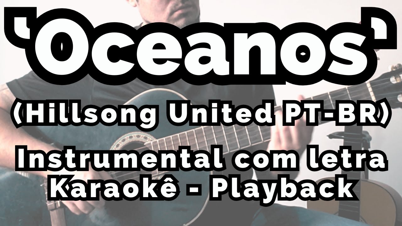 Oceanos | Instrumental com letra | Karaoke acústico | Playback | Hillsong United | Gabriel Guedes